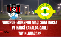 Van Spor – Erokspor Mücadelesi Ekranlarda! Canlı Yayın Detayları Açıklandı