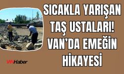 Ercişli Taş Ustası, Güneşin Altında Ekmeğini Taştan Çıkartıyor