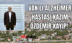 Van’da Alzheimer Hastası Kazım Özdemir Aranıyor!