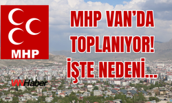 MHP’den Van’da “Terörsüz Türkiye” Buluşması