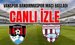 Vanspor-Bandırmaspor Maçı Başladı! CANLI İZLE
