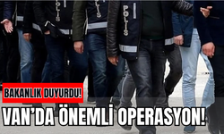 Bakanlık Duyurdu: Van’da Önemli Operasyon! İşte Detaylar