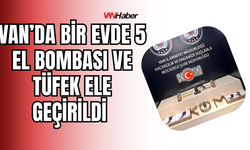 Van Başkale'de bir evde 5 el bombası ve tüfek ele geçirildi! Ev değil cephanelik!