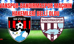 Vanspor- Bandırmaspor Maçının hakemleri Belli Oldu