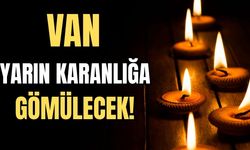 Van Yarın Karanlığa Gömülecek! Çok Sayıda Mahallede Elektrik Kesintisi Yaşanacak