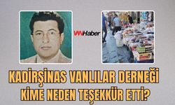 Kadirşinas Vanlılar Derneği Kime, Neden Teşekkür Etti?
