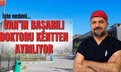 Başarılı Doktor Van’dan Ayrılıyor! Kalp Cerrahı Murat Sezgin Görevinden Ayrılıyor!