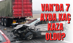 Van'ın 7 aylık trafik kazası verileri açıklandı! Bilanço ağır!