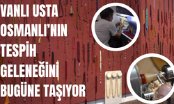 Vanlı Usta, Osmanlı’nın Tespih Geleneğini Bugüne Taşıyor