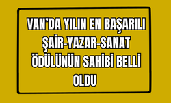 Van’ın Enleri Belli Oldu! Yılın En Başarılı Şair-Yazar- Sanat Ödülü Vedat Sarıtaş’ın