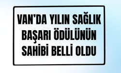 Van’ın Enleri Belli Oldu! "Yılın Sağlık Başarı Ödülü" Prof. Dr. Ramazan Esen’in