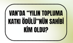 Van'ın Enleri Belli Oldu! Yılın Topluma Katkı Ödülü” Umut Kervanı’nın Oldu