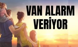 Van'da "2025 Aile Yılı'nda Aile Dağılıyor!