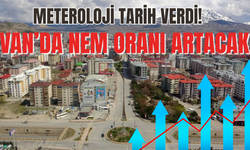 Metorolojiden Van İçin Önemli Uyarı! Nem Oranı Artacak!
