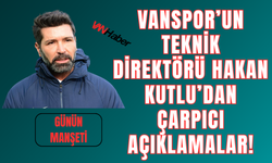 “Geriye Değil, Zirveye!” Hakan Kutlu: Vanspor’u Süper Lig’e Taşıyacağız