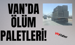Van’da Ölüm Tuzağı: Bağlanmayan Bims Paletleri Can Alacak!”