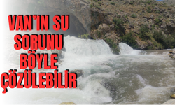 Van'ın Su Sorununa Öneri: Bahçesaray Çayı Van’a Hayat Olabilir