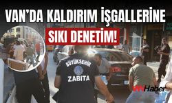 Van’da Kaldırım İşgallerine Sıkı Denetim