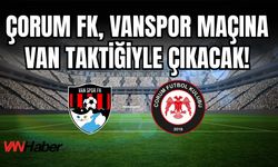 Çorum FK, Vanspor maçına Van Taktiğiyle Çıkacak!