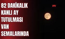 82 Dakikalık Kanlı Ay Tutulması Van Semalarında