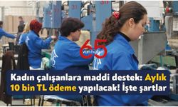 Yeni Kadın İstihdam Desteği Açıklandı! Çocuklu Anneler Aylık 10 Bin TL Alacak