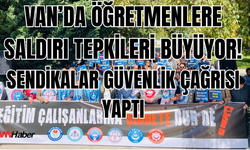 Van’da Öğretmenlere Saldırı: Sendikalar Okul Önünde “Güvenlik İstiyoruz” Dedi