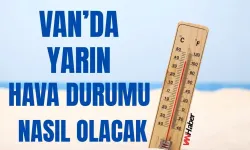 8 Eylül 2025’te Van ve İlçelerinde Hava Nasıl Olacak?