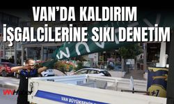 Van’da Kaldırım İşgalcilerine Sıkı Denetim