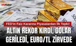 FED'in faiz kararına piyasalardan ilk tepki!
