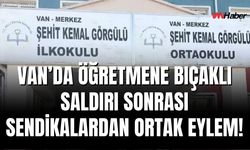 Van’da Sendikalar Eylem Kararı Aldı: Şehit Kemal Görgülü Ortaokulu’ndaki Saldırı Protesto Edilecek
