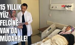 Muş’ta 15 Yıldır Yüz Felci Olan Hasta Van’da Başarıyla Ameliyat Edildi