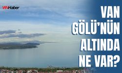 Van Gölü’nün Altında Ne Var?