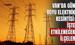 Van’da Gün Boyu Elektrik Kesintisi: İşte Etkilenecek İlçeler (28 Eylül 2025)