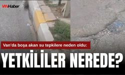 Van Tuşba’da Su Boşa Akıyor, Mahalleli İsyanda