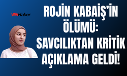 Van’da Rojin Kabaiş’in Ölümü: Savcılıktan Kritik Açıklama : “İki Kişiden Şüpheleniyoruz”