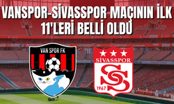 Vanspor-Sivasspor Maçını İlk 11’leri Belli Oldu