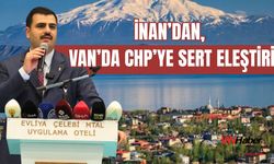 İnan’dan, Van’da CHP’ye Sert Eleştiri