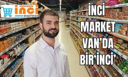 Van’ın İnci’si İnci Ekspress Market Hizmetinizde