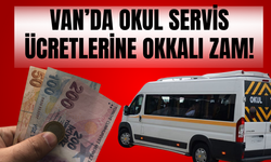 Van’da 2025-2026 Eğitim Yılı Öncesi Velilere Fiyat Şoku! Okul Servis Ücretlerine Yüzde 40 Zam!