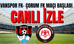 Vanspor FK- Çorumspor FK Maçı Başladı! CANLI İZLE