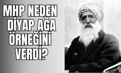 103 Yıl Önce Diyap Ağa Ne Demişti?