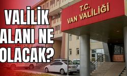 Van Valiliği Alanı Şehir Meydanına Dönüşecek