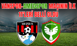 Vanspor-Amedspor Maçında İlk 11’ler Belli Oldu, Gözler Dev Mücadelede