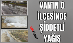 Erciş’te Dolu ve Sağanak! Taşkınlar ve Göletler Oluştu