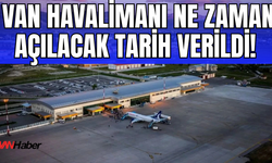 Van Havalimanı 5 Aralık’tan Önce Açılacak