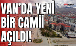 Van’da Jandarma Kışla Camii Dualarla Açıldı