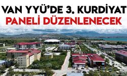 Van YYÜ’de 3. Kurdiyat Paneli Düzenlenecek