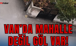 Van’da Altyapı Tepkisi: “Her Yağmurda Evlerimiz Su Altında Kalıyor!”