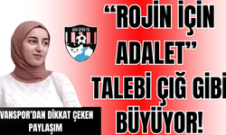 Vanspor’dan Rojin İçin Adalet Çağrısı!