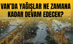 Van’da yağışlar ne zamana kadar devam edecek?